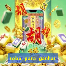 robo para ganhar no fortune tiger